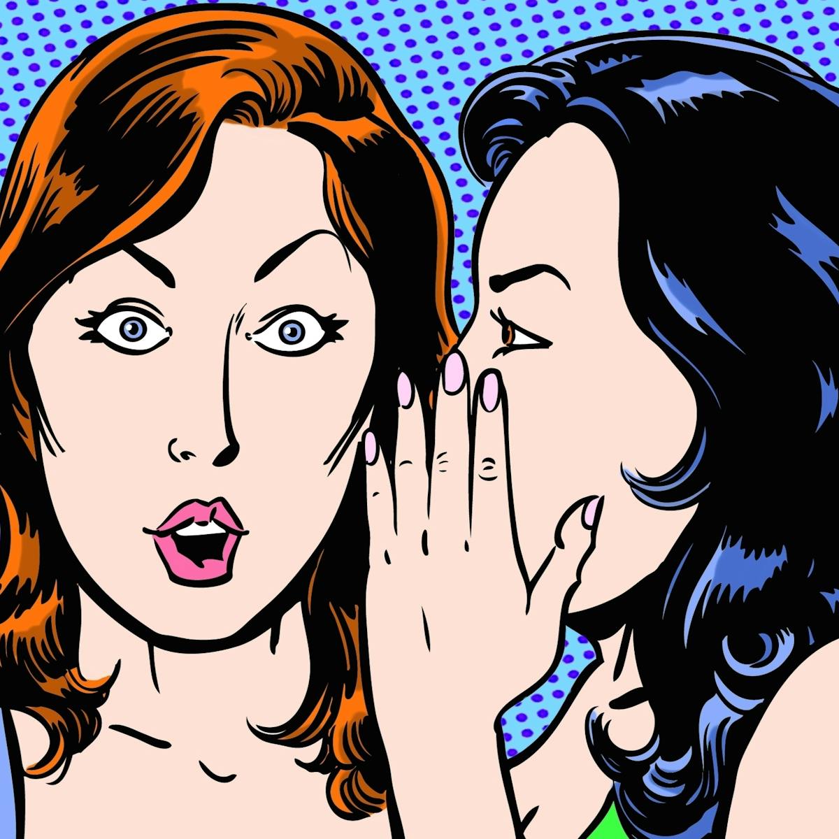 Gossip Is A Social Skill Not A Character Flaw Gossip Is A Social Skill Not A Character Flaw