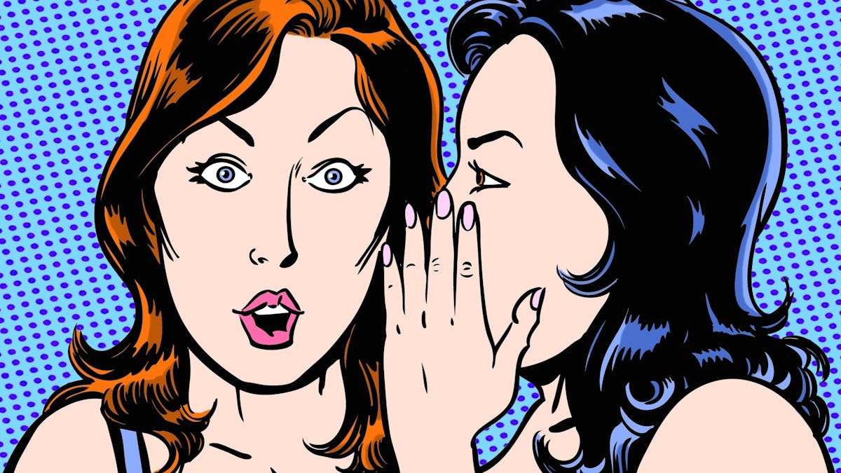 Gossip Is A Social Skill Not A Character Flaw Gossip Is A Social Skill Not A Character Flaw