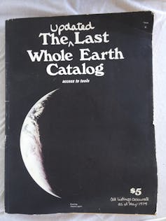 Thing-makers, tool freaks and prototypers: How the Whole Earth Catalog's optimistic message reinvented the environmental movement in 1968
