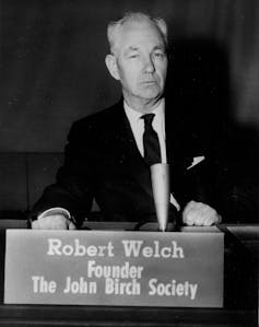 The John Birch Society is still influencing American politics, 60 years after its founding