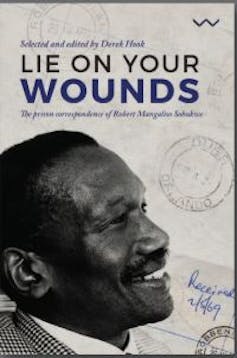 A collection of prison letters provides a peek into the suffering of South African liberation hero, Robert Sobukwe.