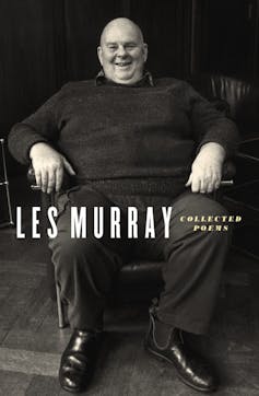 Vale Les Murray, a witty, anti-authoritarian, national poet who spoke to the world