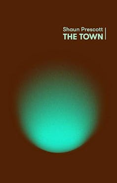 Woke to the past, Shaun Prescott’s The Town moves beyond colonialism and then its protagonist