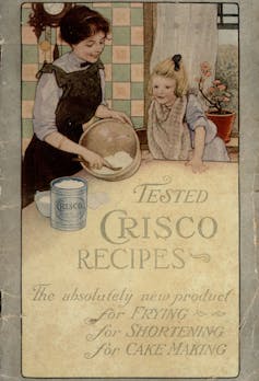 How Crisco toppled lard – and made Americans believers in industrial food