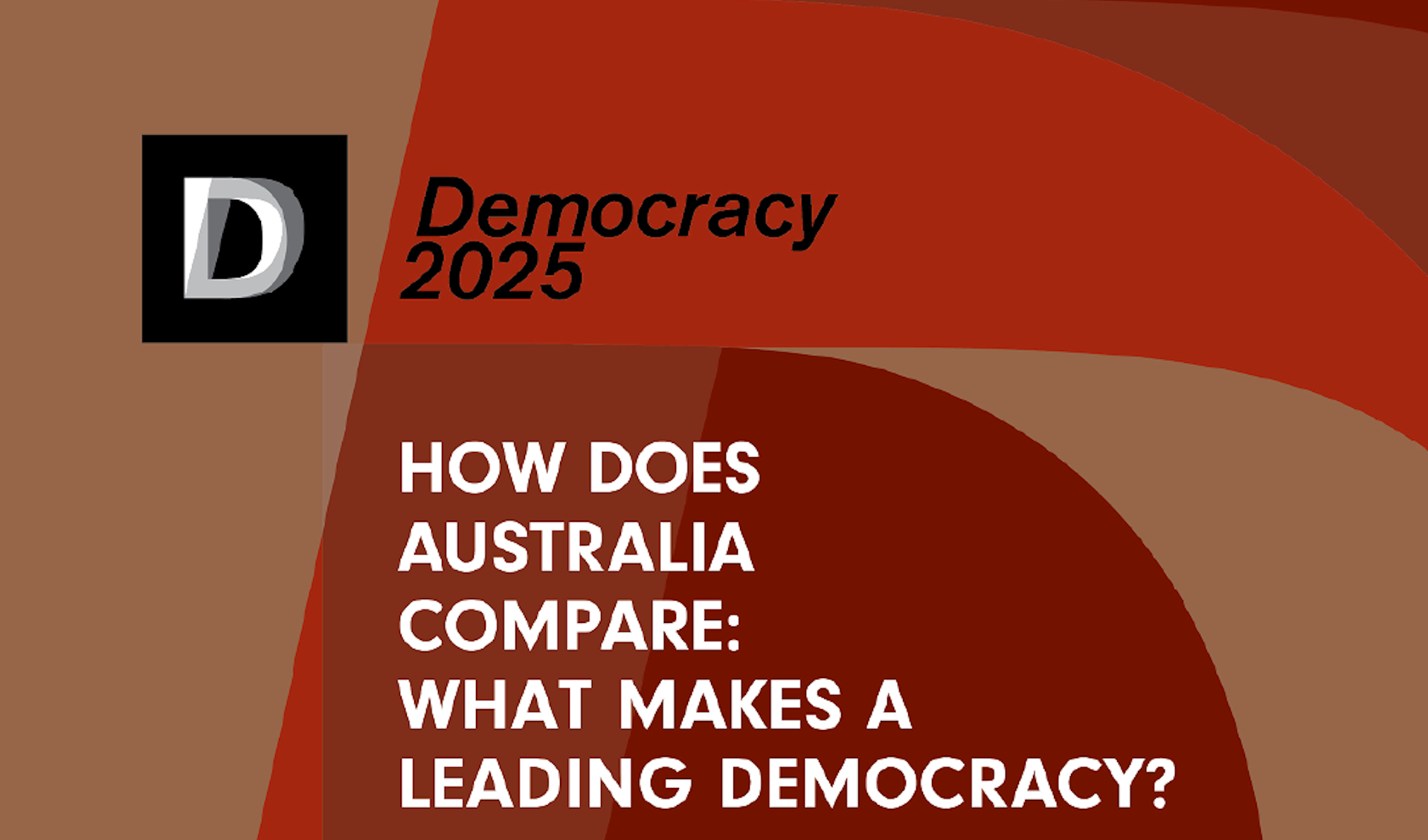 Democracy 2025 How does Australia compare what makes a leading democracy? With Michelle