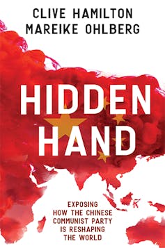 Book Review: Hidden Hand – Exposing How the Chinese Communist Party is Reshaping the World