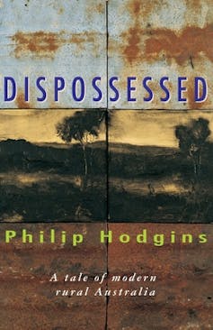 Book cover: Dispossessed: A Tale of Modern Rural Australia