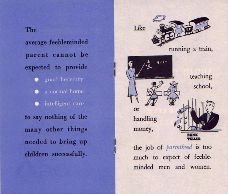 A 1950s era pamphlet that reads: The average feebleminded parent cannot be expected to provide good heredity, a normal home, intelligent care - to say nothing of the many other things needed to bring up children successfully.