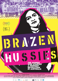 Brazen Hussies: a new film captures the heady, turbulent power of Australia's women's liberation movement