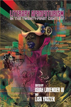 A dense graphic book cover featuring an African figure with high tech glasses on shooting out beams of coloured light, the title reading 'Literary Afrofuturism in the Twenty-First Century'