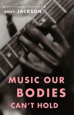 Music Our Bodies Canâ&#128;&#153;t Hold book cover