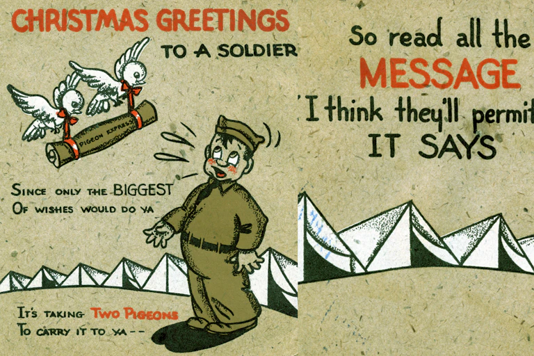 Christmas Greetings To A Soldier. Since only the biggest of wishes would do ya. It's taking two pigeons to carry it to ya. So read all the message I think they'll permit ya. It says, 'Merry Christmas (Don't let nothin' hit ya!)'."