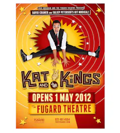 A theatre poster in bright yellow and red featuring a man doing splits in the air and the words 'Kat and the Kings - opens 1 May 2012 The Fugard Theatre'