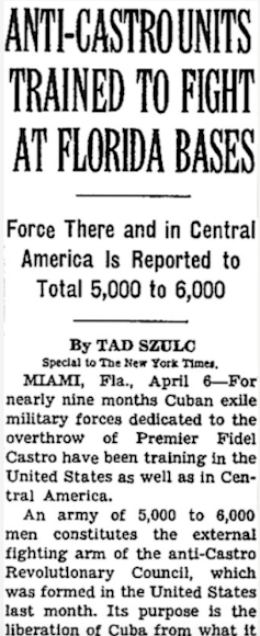 'Anti-Castro Units trained to fight at Florida bases,' reads the headline on a New York Times story published before the Bay of Pigs invasion.