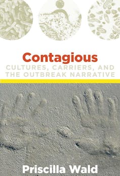 Book Cover: Contagious: Cultures, Carriers and the Outbreak Narrative