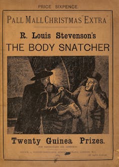 Robert Louis Stevenson's short story 'The Body Snatcher', published in 1884, featured characters were based on real-life criminals.