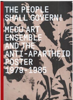 A poster with the words, 'The people shall govern! Medu Art Ensemble and the anti-apartheid poster 1979-1985' over a black and white illustration of a crowd of people.