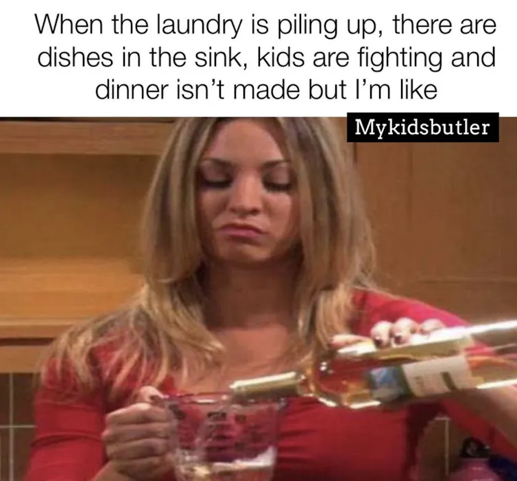 Meme of woman pouring wine into measuring cup, caption reads 'when the laundry is piling up, there are dishes in the sink, kids are fighting and dinner isn't made but I'm like'