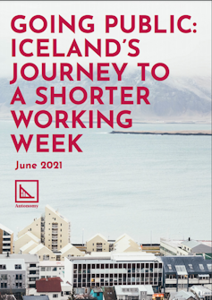 Going Public: Iceland's Journey to a Shorter Working Week, June 2021.