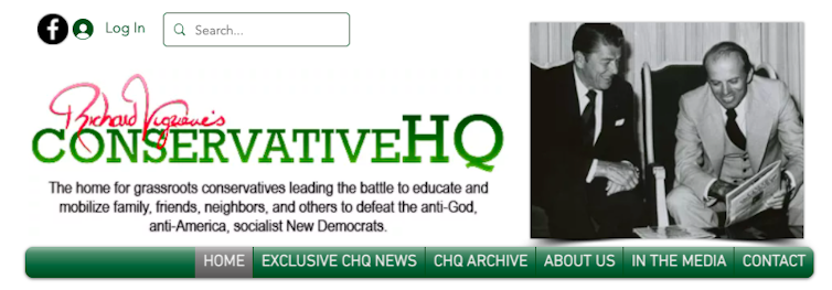 A screenshot of ConservativeHQ's home page, where they describe themselves as '...leading the battle to educate and mobilize family, friends, neighbors, and others to defeat the anti-God, anti-America, Marxist New Democrats'
