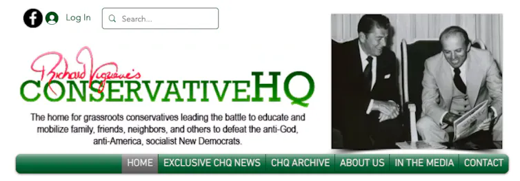 A screenshot of ConservativeHQ's home page, where they describe themselves as '...leading the battle to educate and mobilize family, friends, neighbors, and others to defeat the anti-God, anti-America, Marxist New Democrats'
