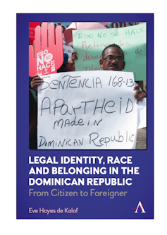 Cover of a book called Legal Identity, race and belonging in the Dominican Republic: From Citizen to Foreigner