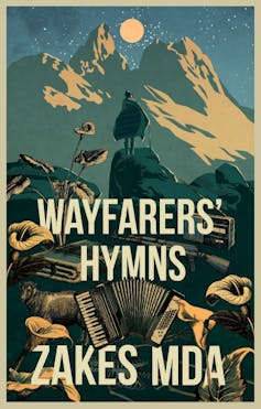 A book cover with the title Wayfarers' Hymns and an illustration in blues and browns of a man in a blanket looking out over snow capped mountains beneath a full moon and an accordion , sheep and wild lilies also featured.