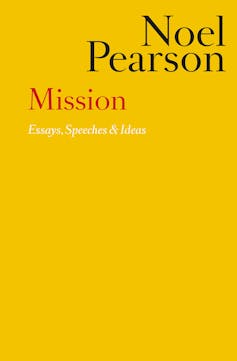 A yellow book cover titled 'Mission' by Noel Pearson.