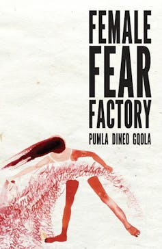 A book cover with the words 'Female Fear Factory Pumla Dineo Gqola' and an illustration of a woman with long hair wearing a short skirt that is formed by many squiggles, unravelling.