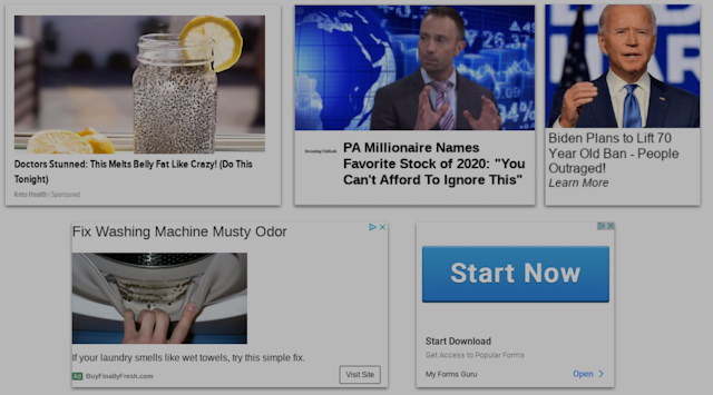 Five ads in a grid, the first advertises a way to "melt belly fat", the second is about a stock "you can't afford to ignore", the third is a clickbait headline about Biden, the third has a picture of a dirty washing machine, and the fifth is a large button that just says "start now", to trick people into downloading something.