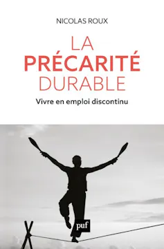 Couverture de l’ouvrage « La précarité durable », parution PUF, 2022.