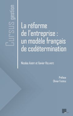 Couverture du livre « La réforme de l’entreprise : un modèle français de codétermination », par Nicolas Aubert et Xavier Hollandts