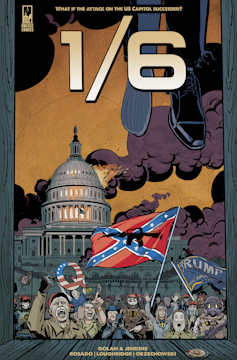 The cover of 1/6 shows an angry mob waving Confederate flags outside the White House.