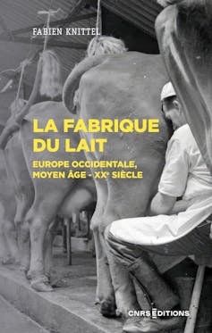 Couverture de l’ouvrage « La Fabrique du lait »