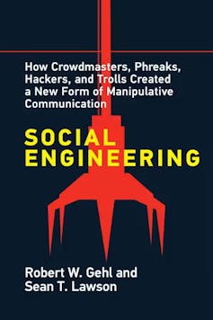 book cover with the title Social Engineering How Crowdmasters, Phreaks, Hackers, and Trolls Created a New Form of Manipulative Communication