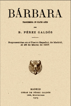 Portada de la obra de teatro en cuatro actos de Benito Pérez Galdós, Bárbara, representada y publicada en 1905.