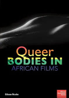 A book cover with a black and white photo of a person's naked back with the words Queer Bodies in African Films