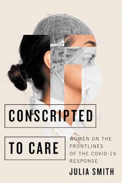 Book cover 'Conscripted to Care: Women on the frontlines of the COVID-19 response'