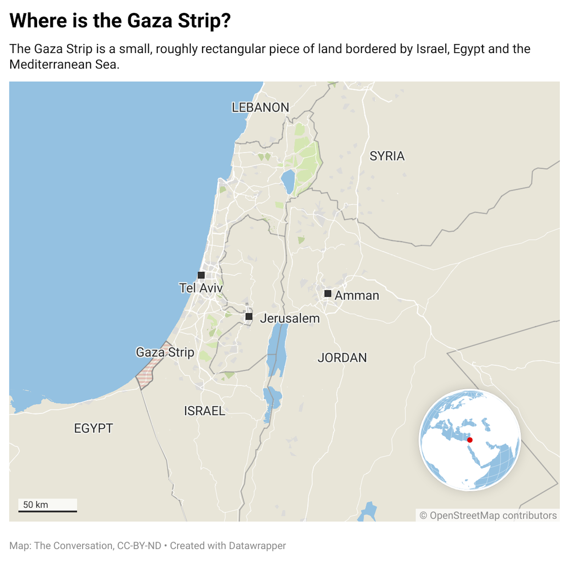 The Gaza Strip is a small, roughly rectangular piece of land bordered by Israel, Egypt and the Mediterranean Sea.
