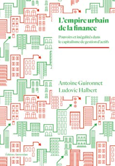 Couverture du livre « L’empire urbain de la finance : Pouvoirs et inégalités dans le capitalisme de gestion d’actifs », d’Antoine Guironnet et Ludovic Halbert