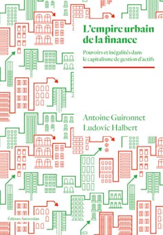 Couverture du livre « L’empire urbain de la finance : Pouvoirs et inégalités dans le capitalisme de gestion d’actifs », d’Antoine Guironnet et Ludovic Halbert