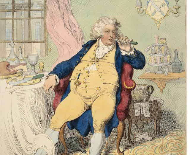 18th century colour caricature of George, Prince of Wales, sitting in his chair, wearing finery -- though his large belly bulges through the waistcoat that barely fastens. The remains of a meal are on the dining table to his left and the prince faces the viewer while hepicks his teeth with a fork. An over-flowing chamber pot sits on top of unpaid bills. Bottles on a shelf  at his right are labelled "stinking breath", "piles", venereal disease and poor digestion. A portrait on the wall depicts Luigi Carnarro, a Venetian nobleman whose life was saved by going on a strict diet.