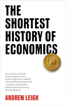 From micro to macro, Andrew Leigh’s accessible history covers the economic essentials