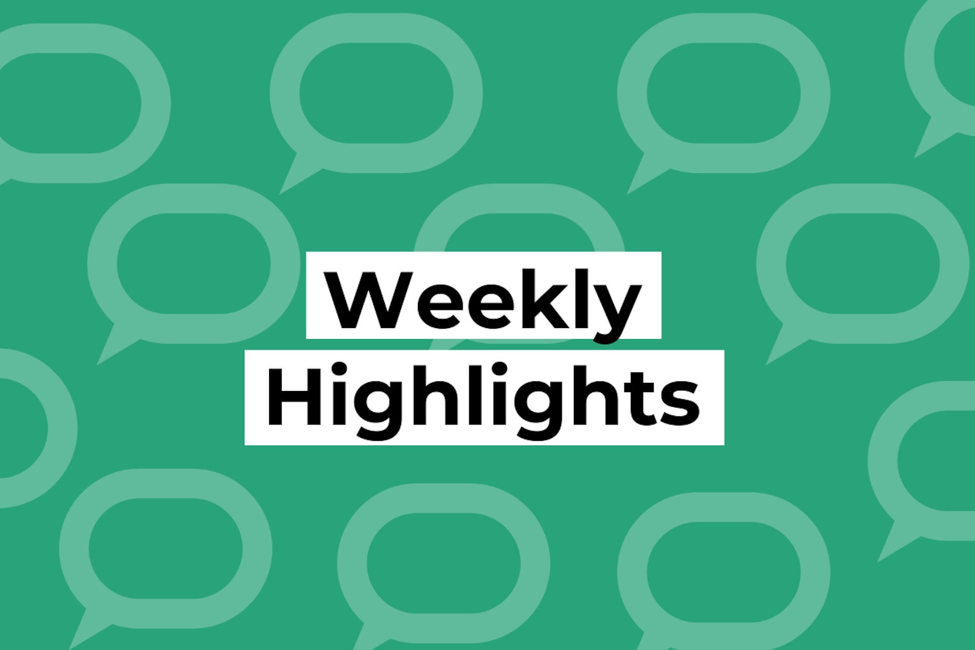 Graphic with speech bubbles and the text 'Weekly Highlights' in the center.