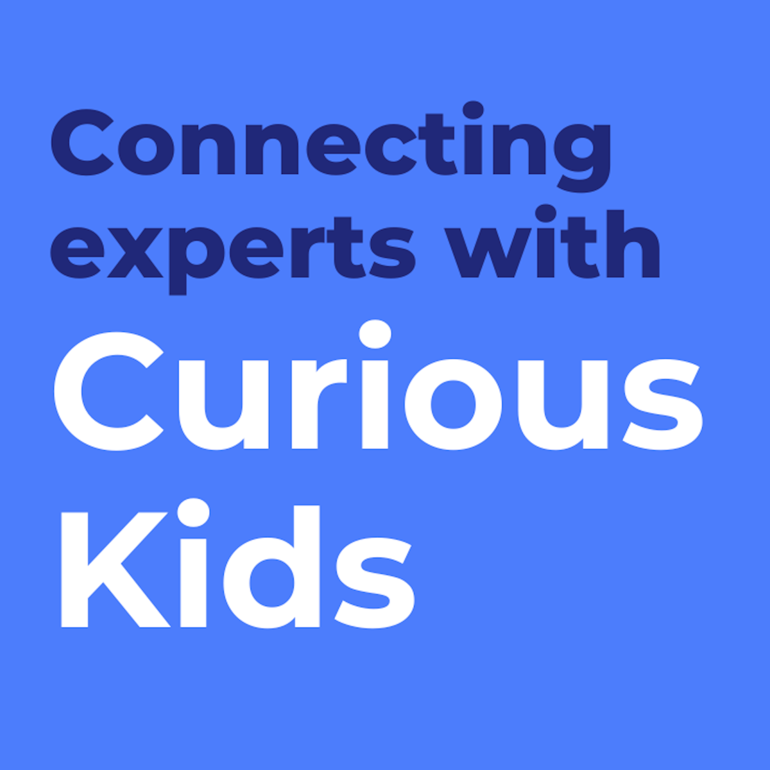 Graphic that says 'connecting experts with curious kids', with words in background saying 'how? why? who?'