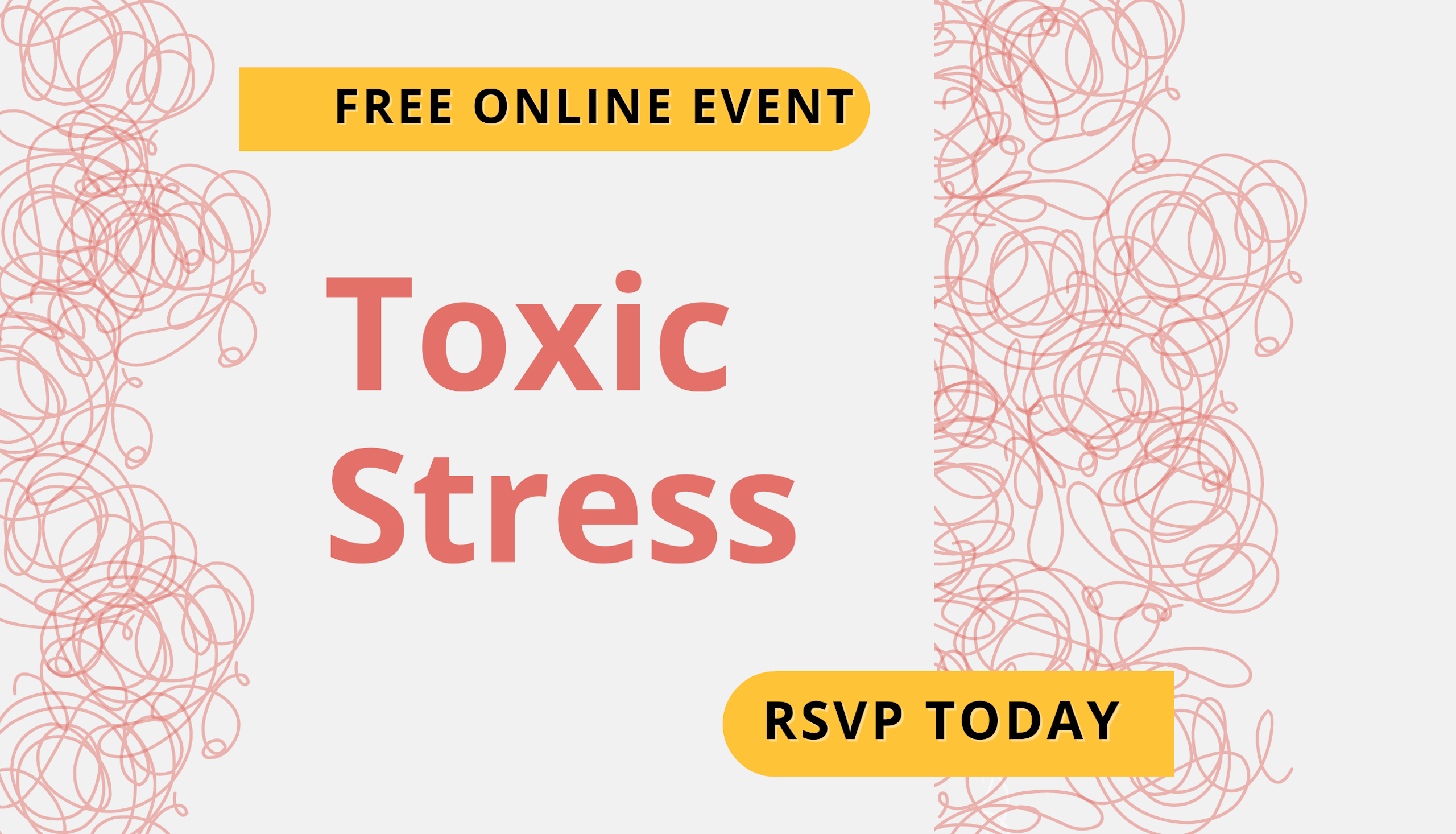 Graphic saying Free online event: Toxic Stress: RSVP TODAY