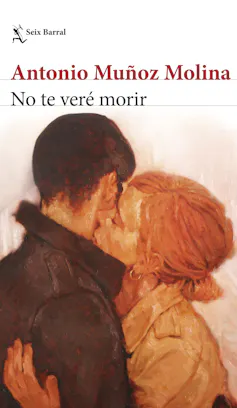 Portada de _No te veré morir_, de Antonio Muñoz Molina.