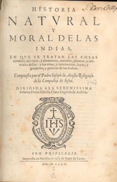 Antes de Humboldt y Darwin estuvo José de Acosta 1 Primera edición de la _Historia natural y moral de las Indias_ de José de Acosta.