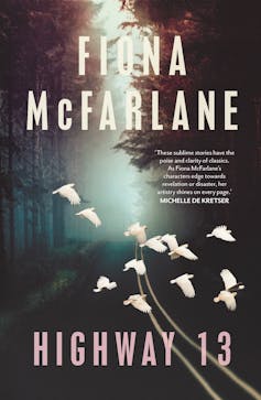 In Fiona McFarlane’s Highway 13, an uncanny restlessness haunts the Australian psyche