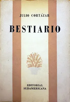 Portada del libro de relatos Bestiario editado por Editorial Sudamericana en 1951.